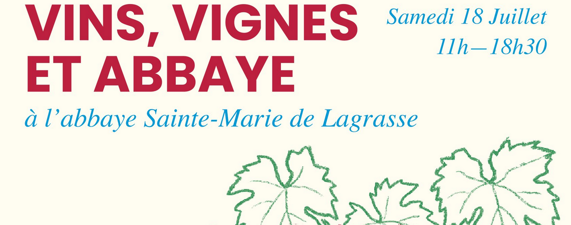 18 juillet : Vins, vignes et abbaye 18 juillet : Vins, vignes et abbaye